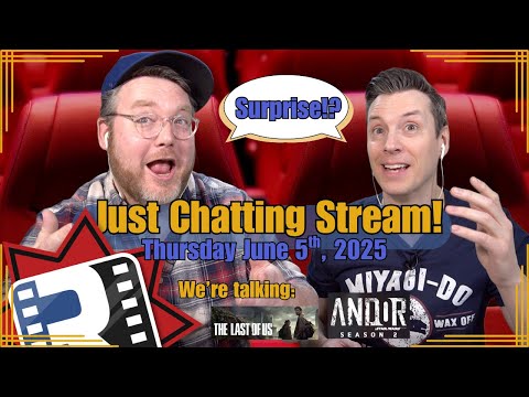 Just Chatting with Jay and Adam! Talking The Last of Us and Andor Finales! Plus a Surprise!?
