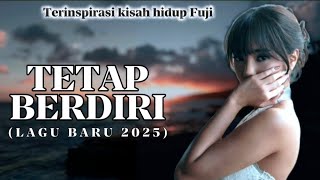 Fuji  Tetap Berdiri lagu Baru 2025  Cerita Hidup Jadi Lagu