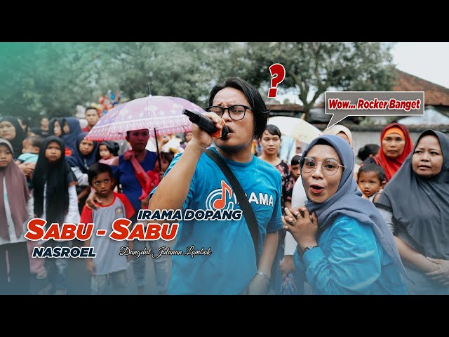 SABU SABU NASROEL WOW ROCKER PARAH AKSINYA | DANGDUT JALANAN IRAMA DOPANG class=