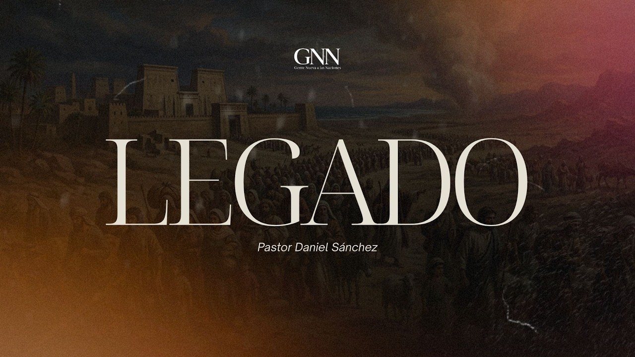 "Legado" - Ps. Daniel Sánchez
