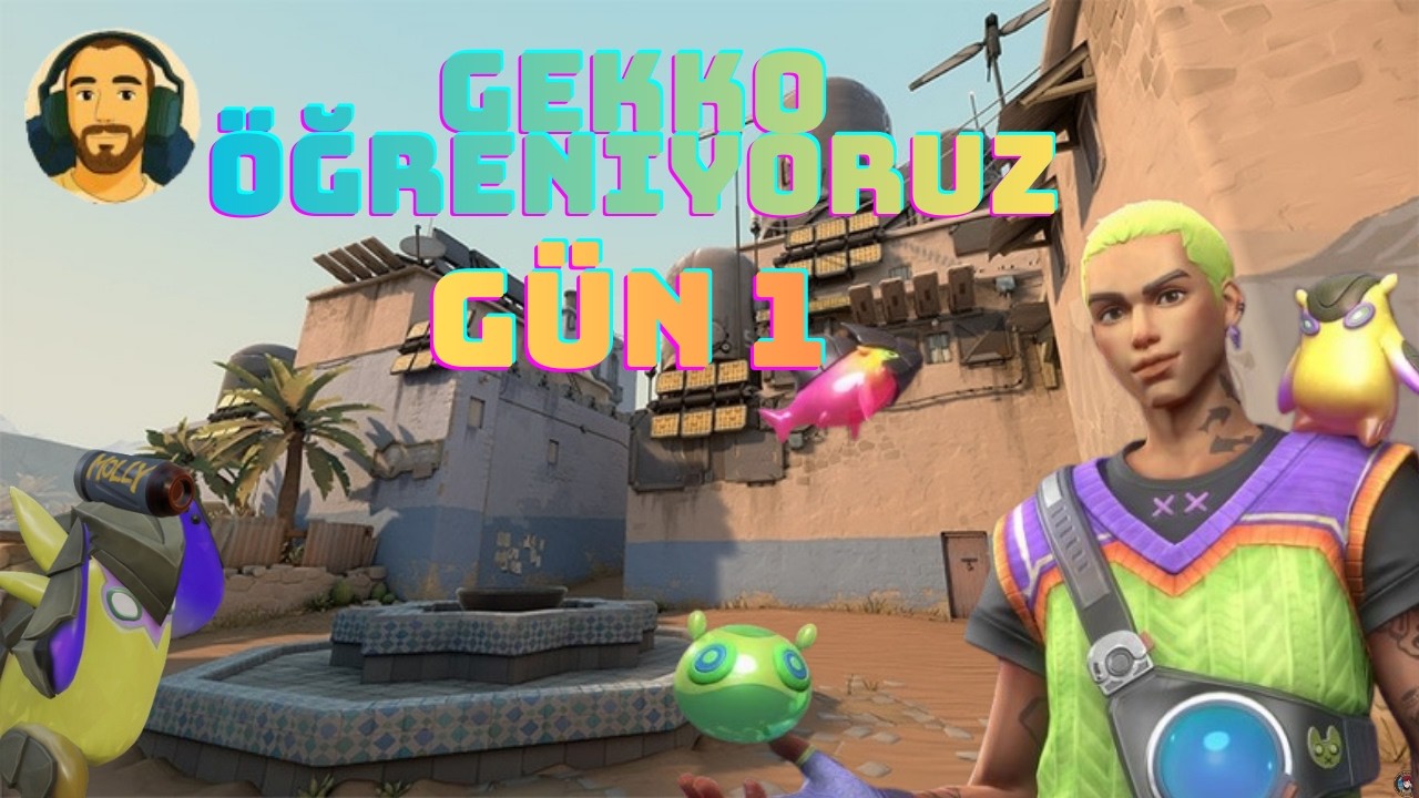 GEEKO ÖĞRENİYORUZ | VALORANT | PART: 1