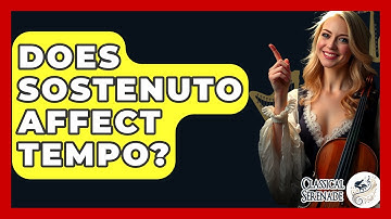 Does Sostenuto Affect Tempo? - Classical Serenade