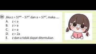 Jika z=57^88-57^87 dan a=57^87, maka...