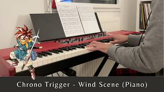 Chrono Trigger - Wind Scene (Piano Cover) [風の憧憬]