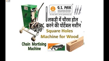 CHAIN MORTISER MACHINE FOR WOOD WORKING/GS PAIK INDUSTIRES/ CALL..98885 70321/98880 66321.LDH PUNJAB
