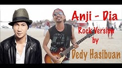 Lagu Anji - Dia - Rock Cover by Dedy Hasibuan  - Durasi: 3:24. 
