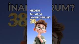 Neden 1 Olan Allah'a inanıyorum? Bölüm 38: #Allah #Peygamber #İslam #İman