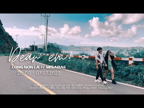 DEAR EM - LONG NÓN LÁ ft MISABAE | OFFICIAL TEASER