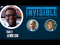 Barry Johnson on what it means to be a “possibilitist” | THE INVISIBLE MEN