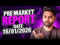 Pre Market Report | Date - 16th Jan 2026