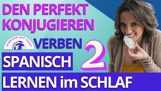 Alle PERFEKT Verbformen mit Endung -ER und -IR | Spanisch für Anfänger | Spanisch lernen im Schlaf