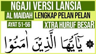 Khusus Lansia Belajar Ngaji Surah Al Maidah Ayat 5156 Huruf Extra Besar Dan Pelan Pelan