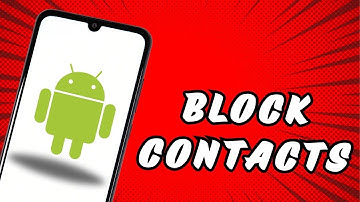 How to Block Contacts on Android
