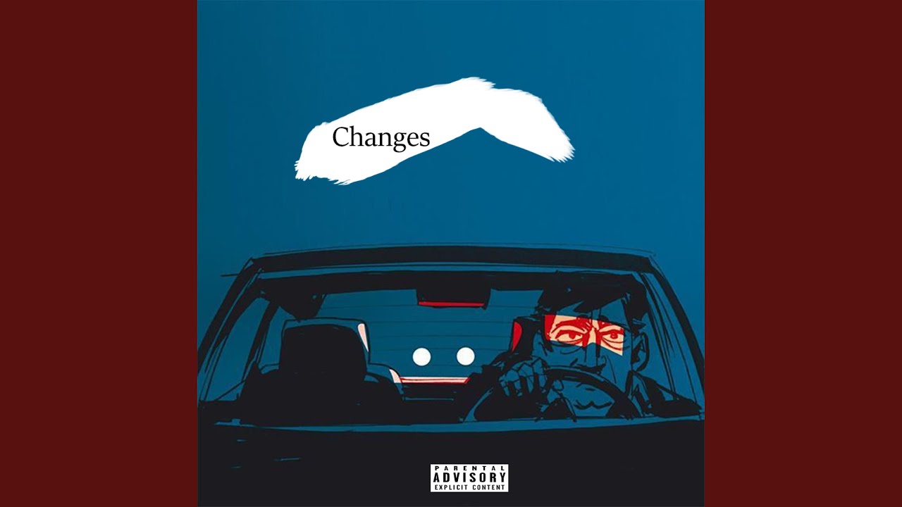 Changes adlı videoyu YouTube'da izle Changes adlı videoyu YouTube'da izle