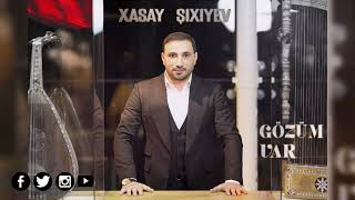 Xasay Şıxıyev - Gözüm var