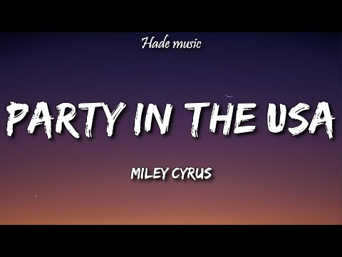 Miley Cyrus - Party In The USA (Lyrics)