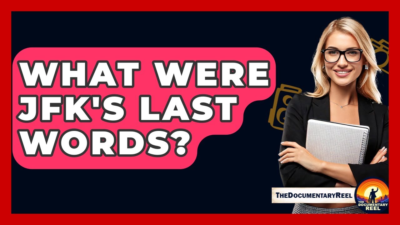 What Were JFK's Last Words? - The Documentary Reel