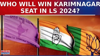 Tough Battle Between BJP Vs Congress Vs BRS In Karimnagar, Who Will Win Karimnagar Seat In 2024?