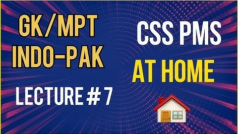 Indo-Pak # 7 for CSS/PMS/GK/MPT/NAB/FIA/ISIS/PPSC/FPSC One paper preparation