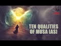 The Ten Qualities Of Musa Moses AS 