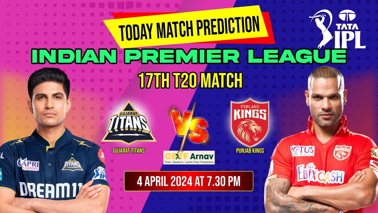 Gujarat vs Punjab IPL 2024 17th Match Prediction Today | 
