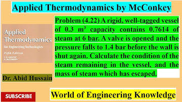 Calculate the condition of the steam and mass, |Problem 4.22| Applied Thermodynamics by McConkey