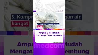 Ampuh! 6 Tips Mudah Mengatasi Perut Kembung