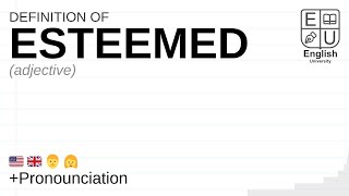 ESTEEMED meaning, definition & pronunciation | What is ESTEEMED? | How to say ESTEEMED