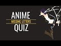 Anime Missing Letters Quiz [30 anime titles] super easy - super hard