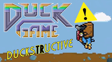 Duck Game Gameplay #135 : DUCKSTRUCTIVE | 3 Player