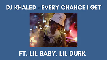 DJ Khaled - EVERY CHANCE I GET | ft. Lil Baby, Lil Durk | Get Remix | PH4DE