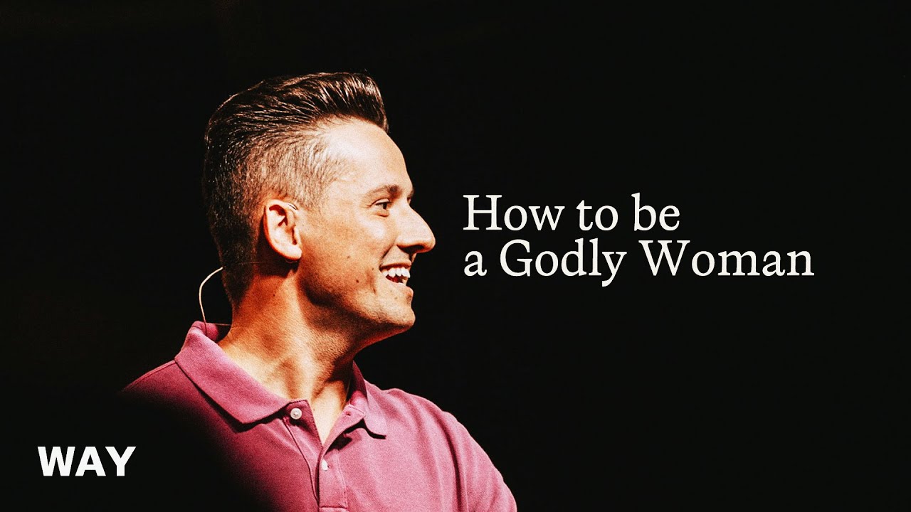 How to be a Godly Woman | Noah Herrin