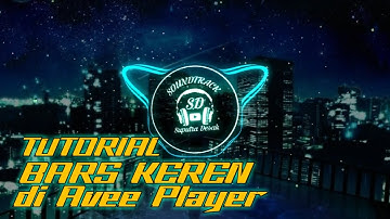 TUTORIAL membuat BARS  di Avee Player