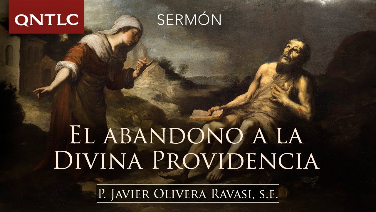 El abandono a la Divina Providencia. P. Javier Olivera Ravasi, SE