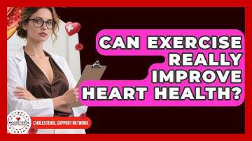 Can Exercise Really Improve Heart Health? - Cholesterol Support Network