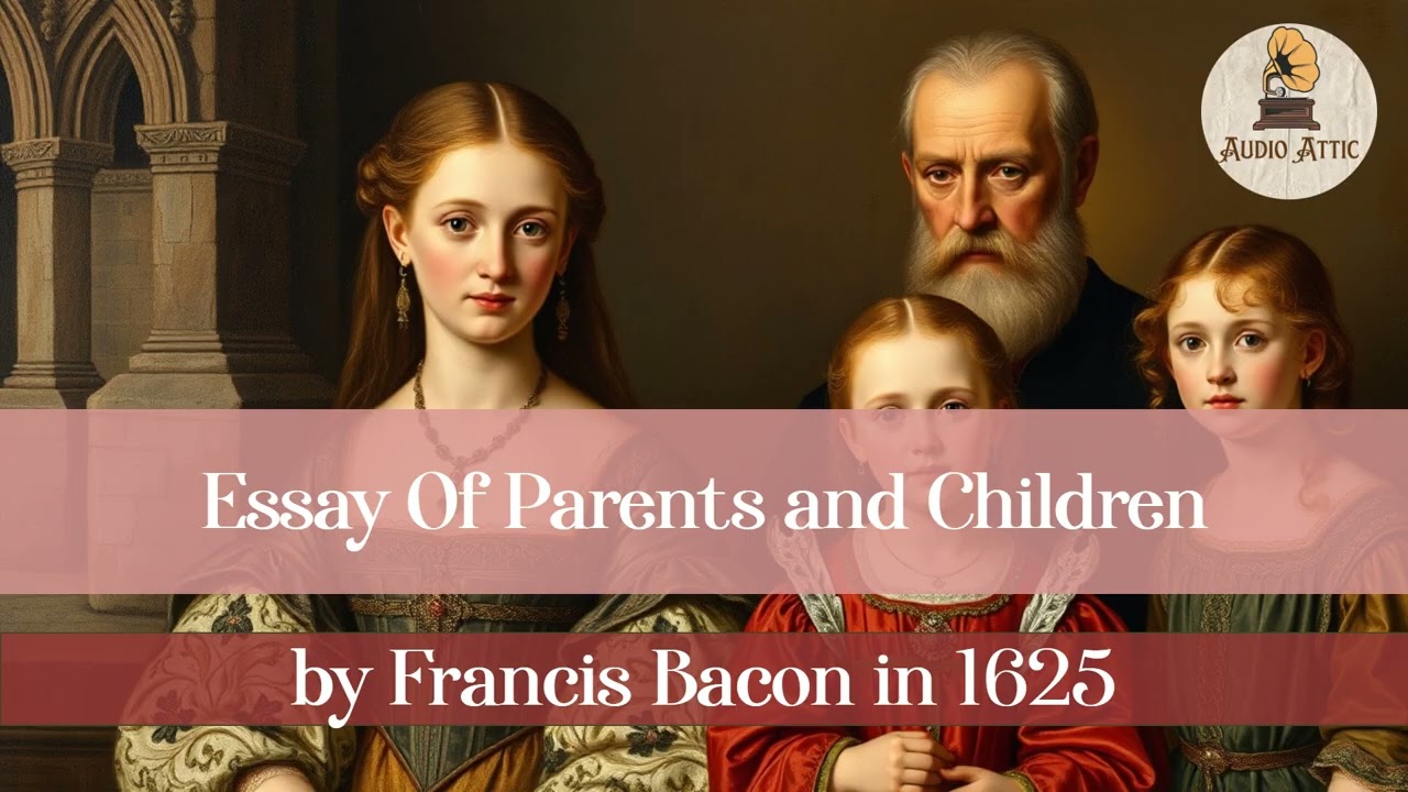Francis Bacon Essays: Of Parents & Children | Audiobook | Famous Essay | Classic Literature