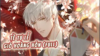 [L&amp;N - FULL] Gặp Gỡ Rung Động: Ký Ức Tề Tư Lễ (Sariel) Gió Hoàng Hôn | Light And Night Game