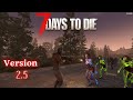 Starting 7 Days To Die 2.5 Is Insane - Our First Steps
