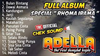 OM ADELLA FULL ALBUM SPECIAL 'RHOMA IRAMA' (enak buat chek sound)