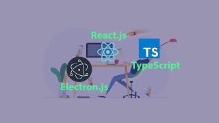 Setting up our Desktop app project with TypeScript + Electron.js + React.js over Create React App.