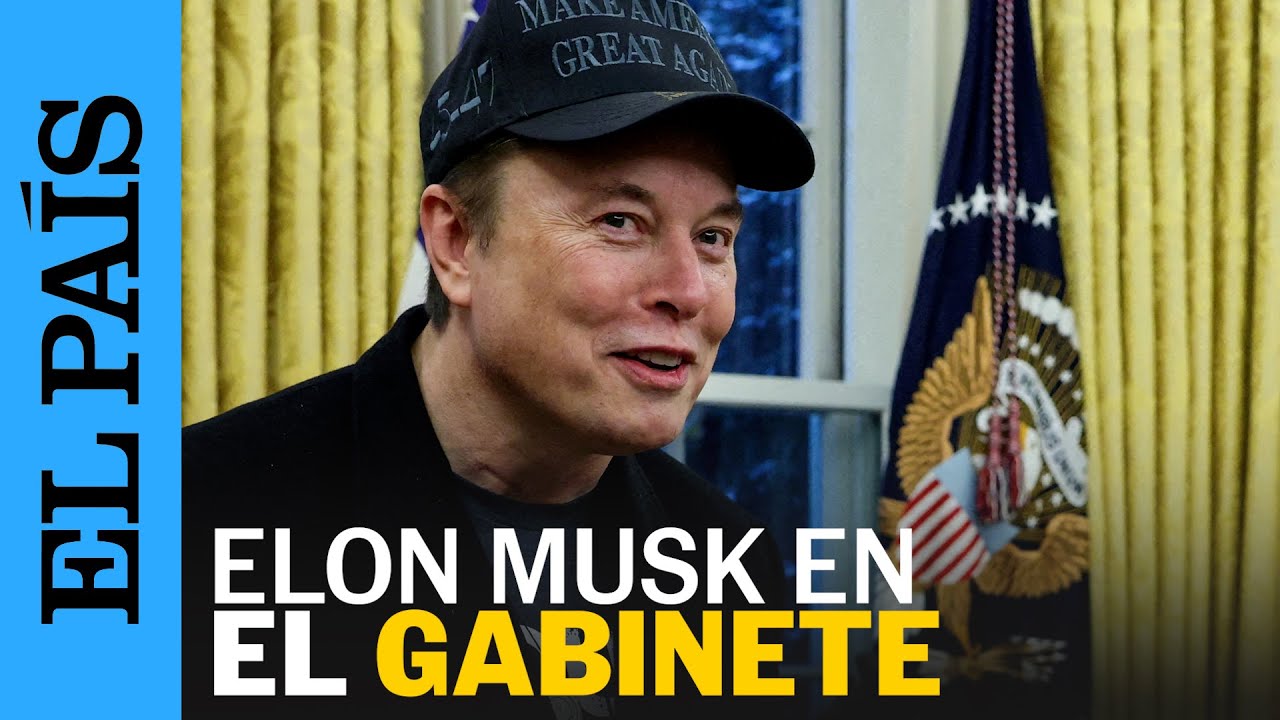 ELON MUSK participa en reunión de GABINETE de DONALD TRUMP | EL PAÍS ...
