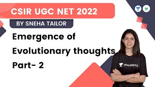 Emergence of Evolutionary thoughts Part 2 | CSIR UGC NET 2022 | Sneha Tailor