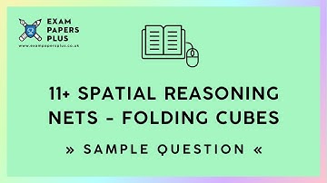11+ (11 Plus) Exam, Spatial Reasoning: Nets - Folding Cubes, Sample Question