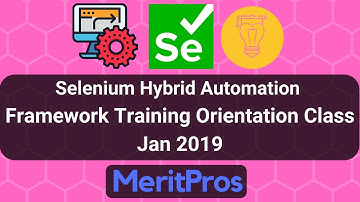 Selenium Hybrid Automation Framework Training Orientation Class Jan 2019