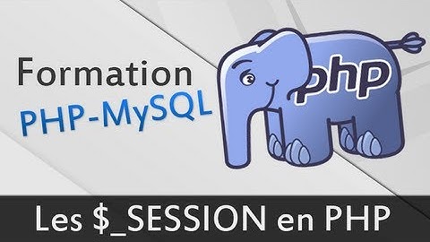Les SESSION en PHP - Formation PHP MySQL #8