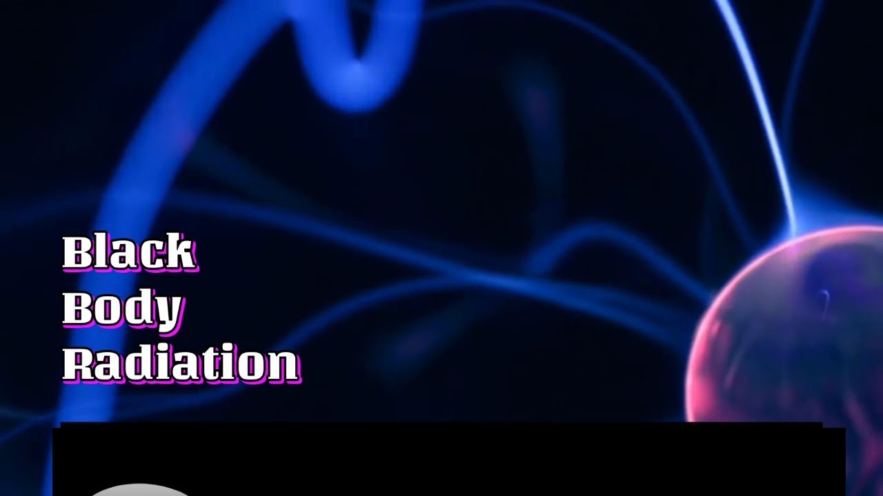 Black Body Radiation @dkstudentoo - YouTube
