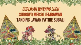 Cuplikan Wayang Lucu Ki Hadi Sugito - Jembawan Dipekso Sugriwo Lawan Patihe Subali