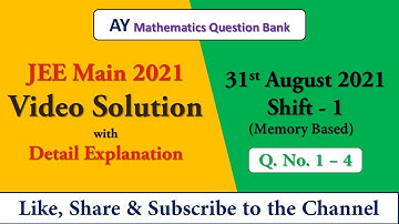 JEE Main 31 August 2021 Shift 1 Solution | Question Paper Discussion | Math | Q No 1-4 | #jeeaug2021