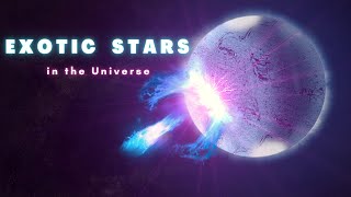 Exotic stars in the Universe | Boson star | Preon star | Planck star | Quasi star | Strange star