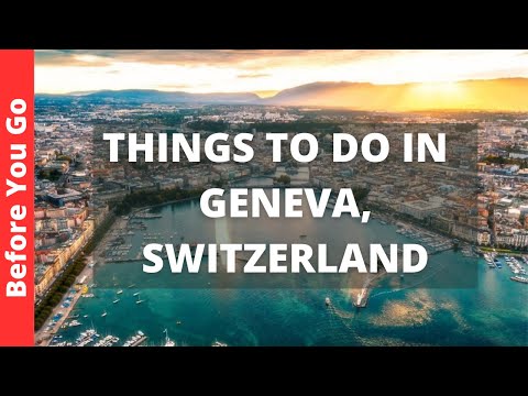 Video: The Top 15 Things to Do in Geneva, Switzerland
